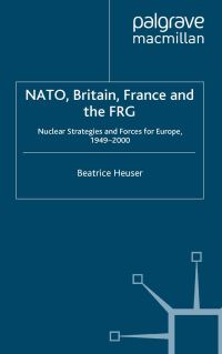 Book Cover for NATO, Britain, France, and the FRG by Beatrice Heuser