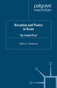 Book Cover for Reception and Poetics in Keats by Jeffrey Cane Robinson