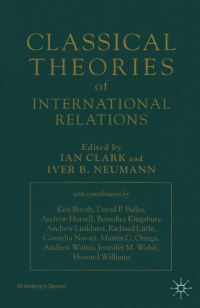 Book Cover for Classical Theories of International Relations by Ian Clark, Iver B Neumann, St Antonys College University of Oxford