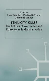 Book Cover for Ethnicity Kills? by Einar Braathen, Morten Bøås, Gjermund Sæther