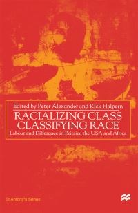 Book Cover for Racializing Class, Classifying Race by Peter Alexander, Rick Halpern