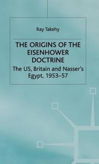 Book Cover for The Origins of the Eisenhower Doctrine by Ray Takeyh