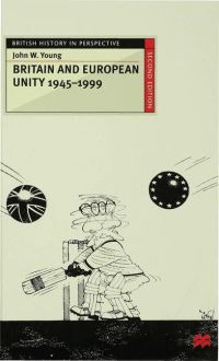 Book Cover for Britain and European Unity, 1945-1999 by John W Young