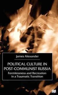 Book Cover for Political Culture in Post-Communist Russia by James Alexander