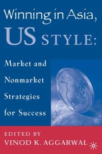 Book Cover for Winning in Asia, .U.S. Style by Vinod K Aggarwal