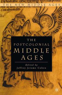 Book Cover for The Postcolonial Middle Ages by Jeffrey Jerome Cohen