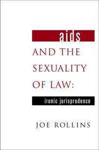 Book Cover for AIDS and the Sexuality of Law by Joe Rollins