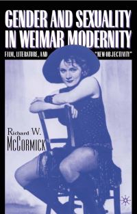Book Cover for Gender and Sexuality in Weimar Modernity by Richard W McCormick
