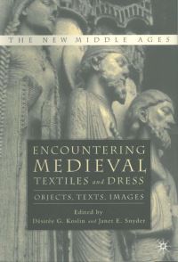 Book Cover for Encountering Medieval Textiles and Dress by Désirée G Koslin, Janet E Snyder
