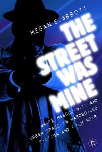 Book Cover for The Street Was Mine by Megan Abbott