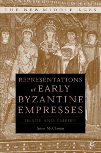 Book Cover for Representations of Early Byzantine Empresses by Anne L McClanan