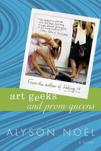 Book Cover for Art Geeks and Prom Queens by Alyson Noël