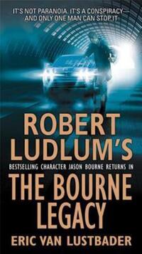 Book Cover for Robert Ludlum's the Bourne Legacy by Eric Van Lustbader