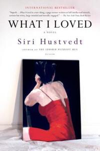 Book Cover for What I Loved by Siri Hustvedt