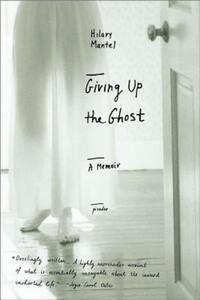 Book Cover for Giving Up the Ghost by Hilary Mantel