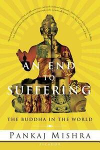 Book Cover for An End to Suffering by Pankaj Mishra