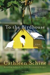 Book Cover for To the Birdhouse by Cathleen Schine