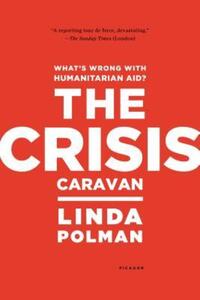Book Cover for The Crisis Caravan by Linda Polman