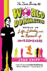 Book Cover for The Teen's Guide to World Domination by Josh Shipp