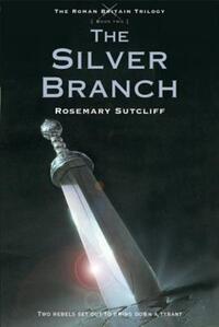 Book Cover for The Silver Branch by Rosemary Sutcliff