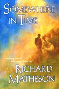 Book Cover for Somewhere in Time by Richard Matheson