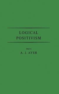 Book Cover for Logical Positivism by A J Ayer
