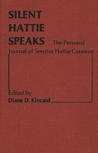 Book Cover for Silent Hattie Speaks by Hattie Wyatt Caraway, Diane D Blair