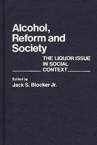 Book Cover for Alcohol, Reform and Society by Jack S Blocker