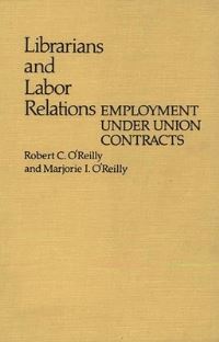 Book Cover for Librarianship and Labor Relations by Robert C OReilly, Marjorie I OReilly