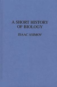 Book Cover for A Short History of Biology by Isaac Asimov