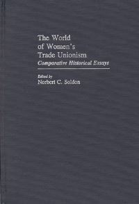 Book Cover for The World of Women's Trade Unionism by Norbert C Soldon