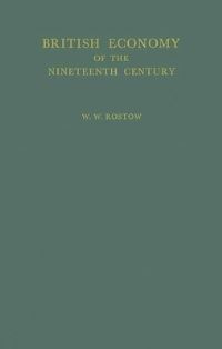 Book Cover for British Economy of the Nineteenth Century by W W Rostow