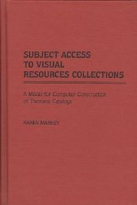 Book Cover for Subject Access to Visual Resources Collections by Karen Markey