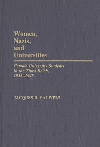 Book Cover for Women, Nazis, and Universities by Jacques R Pauwels