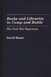 Book Cover for Books and Libraries in Camp and Battle by David Kaser