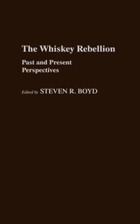 Book Cover for The Whiskey Rebellion by Steven R Boyd