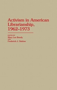 Book Cover for Activism in American Librarianship, 1962-1973 by Mary Lee Bundy, Frederick J Stielow