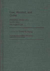 Book Cover for Law, Alcohol and Order by David E Kyvig