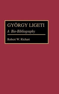 Book Cover for György Ligeti by Robert W Richart