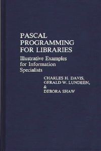Book Cover for Pascal Programming for Libraries by Charles Hargis Davis, Gerald W Lundeen, Debora Shaw