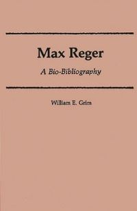 Book Cover for Max Reger by William E Grim