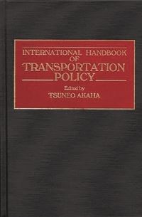 Book Cover for International Handbook of Transportation Policy by Tsuneo Akaha