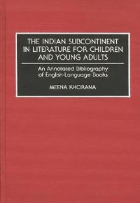 Book Cover for The Indian Subcontinent in Literature for Children and Young Adults by Meena Khorana