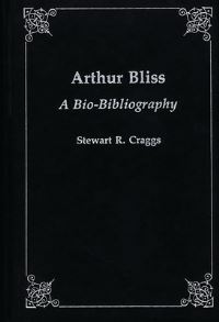 Book Cover for Arthur Bliss by Stewart R Craggs