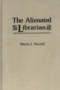 Book Cover for The Alienated Librarian by Marcia J Nauratil