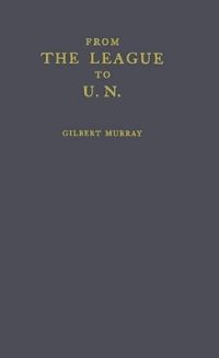 Book Cover for From the League to U.N by Gilbert Murray