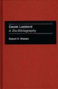 Book Cover for Carole Lombard by Robert Matzen