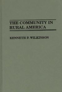Book Cover for The Community in Rural America by Kenneth P Wilkinson, Rural Sociological Society