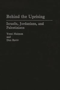 Book Cover for Behind the Uprising by Yossi Melman, Dan Raviv