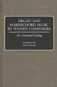 Book Cover for Organ and Harpsichord Music by Women Composers by Adel Heinrich